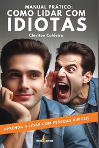 Cover Manual Prático: Como Lidar Com Idiotas