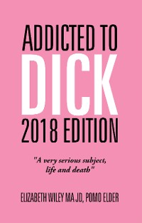 Cover Addicted to Dick 2018 Edition