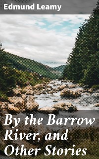 Cover By the Barrow River, and Other Stories