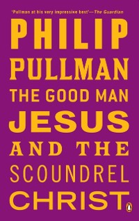 Cover Good Man Jesus and the Scoundrel Christ
