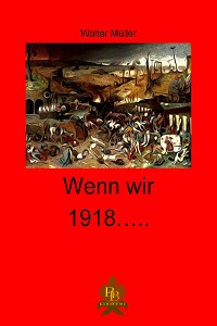 Cover Wenn wir 1918 ...
