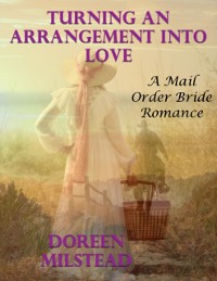 Cover Turning an Arrangement Into Love: A Mail Order Bride Romance