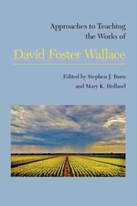 Cover Approaches to Teaching the Works of David Foster Wallace