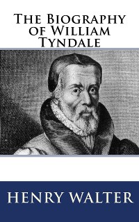 Cover The Biography of William Tyndale