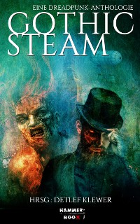 Cover Gothic Steam - Eine Dreadpunk-Anthologie