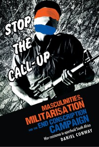 Cover Masculinities, militarisation and the End Conscription campaign