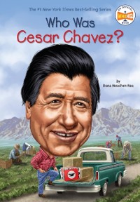Cover Who Was Cesar Chavez?