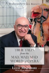Cover True Tales from the Mad, Mad, Mad World of Opera