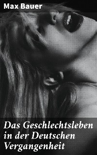 Cover Das Geschlechtsleben in der Deutschen Vergangenheit