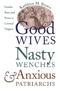 Cover Good Wives, Nasty Wenches, and Anxious Patriarchs