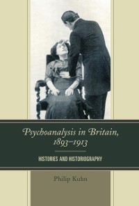 Cover Psychoanalysis in Britain, 1893-1913