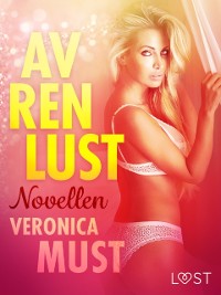 Cover Av ren lust: Novellen