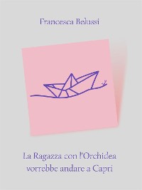 Cover La Ragazza con l'Orchidea vorrebbe andare a Capri