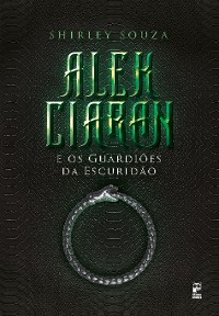 Cover Alek Ciaran e os guardiões da escuridão