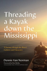 Cover Threading a Kayak down the Mississippi