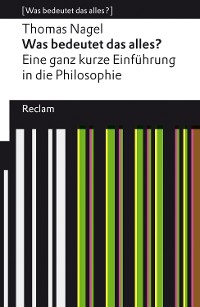 Cover Was bedeutet das alles? Eine ganz kurze Einführung in die Philosophie