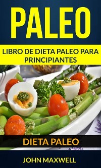 Cover Paleo: Dieta Paleo: Libro de Dieta Paleo para Principiantes