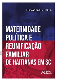 Cover Maternidade Política e Reunificação Familiar de Haitianas em Santa Catarina