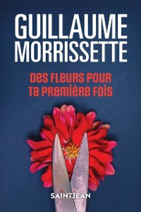 Cover Des fleurs pour ta premiere fois, n. ed.