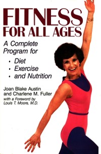 Cover Fitness For All Ages: A Complete Program for Diet, Exercise, and Nutrition