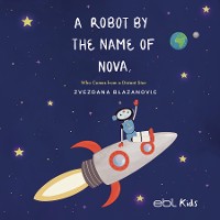 Cover A Robot by the Name of Nova Who Comes from a Distant Star