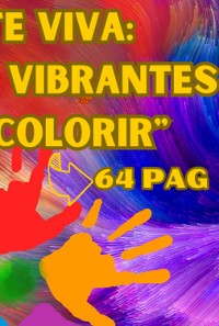 Cover "arte Viva: Páginas Vibrantes Para Colorir"