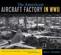 Cover The American Aircraft Factory in World War II