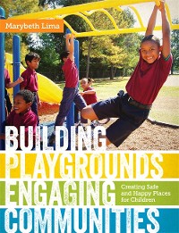 Cover Building Playgrounds, Engaging Communities