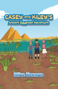 Cover Casey and Kiley’s Ancient Egyptian Adventure