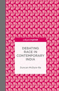 Cover Debating Race in Contemporary India