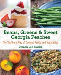 Cover Beans, Greens & Sweet Georgia Peaches