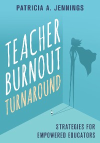Cover Teacher Burnout Turnaround: Strategies for Empowered Educators