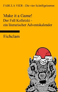 Cover Make it a game! Der Fall Kolletzki - ein literarischer Adventskalender
