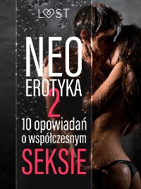 Cover Neo-erotyka #2. 10 opowiadań o współczesnym seksie