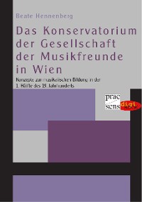 Cover Das Konservatorium der Gesellschaft der Musikfreunde in Wien