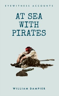 Cover Eyewitness Accounts At Sea with Pirates