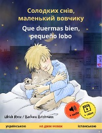 Cover Солодких снів, маленький вовчикy – Que duermas bien, pequeño lobo (українською – іспанською)