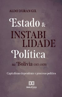 Cover Estado e Instabilidade Política na Bolívia (1971-1978)