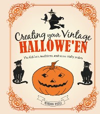 Cover Creating Your Vintage Hallowe'en