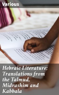 Cover Hebraic Literature; Translations from the Talmud, Midrashim and Kabbala