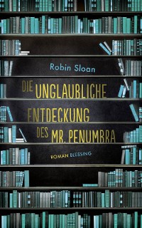 Cover Die unglaubliche Entdeckung des Mr. Penumbra