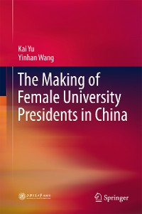 Cover The Making of Female University Presidents in China