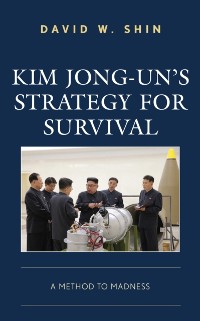 Cover Kim Jong-un's Strategy for Survival