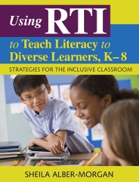 Cover Using RTI to Teach Literacy to Diverse Learners, K-8