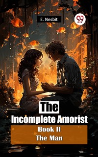 Cover Incomplete Amorist Book II The Man