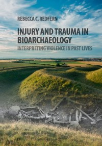 Cover Injury and Trauma in Bioarchaeology