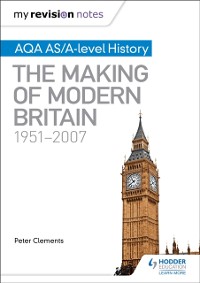 Cover My Revision Notes: AQA AS/A-level History: The Making of Modern Britain, 1951 2007