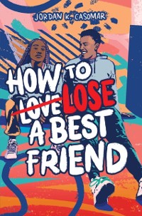 Cover How to Lose a Best Friend