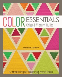 Cover Color Essentials-Crisp & Vibrant Quilts