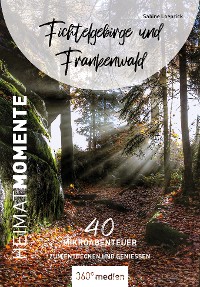 Cover Fichtelgebirge und Frankenwald - HeimatMomente